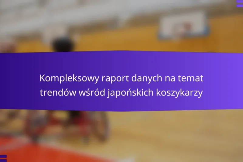 Kompleksowy raport danych na temat trendów wśród japońskich koszykarzy