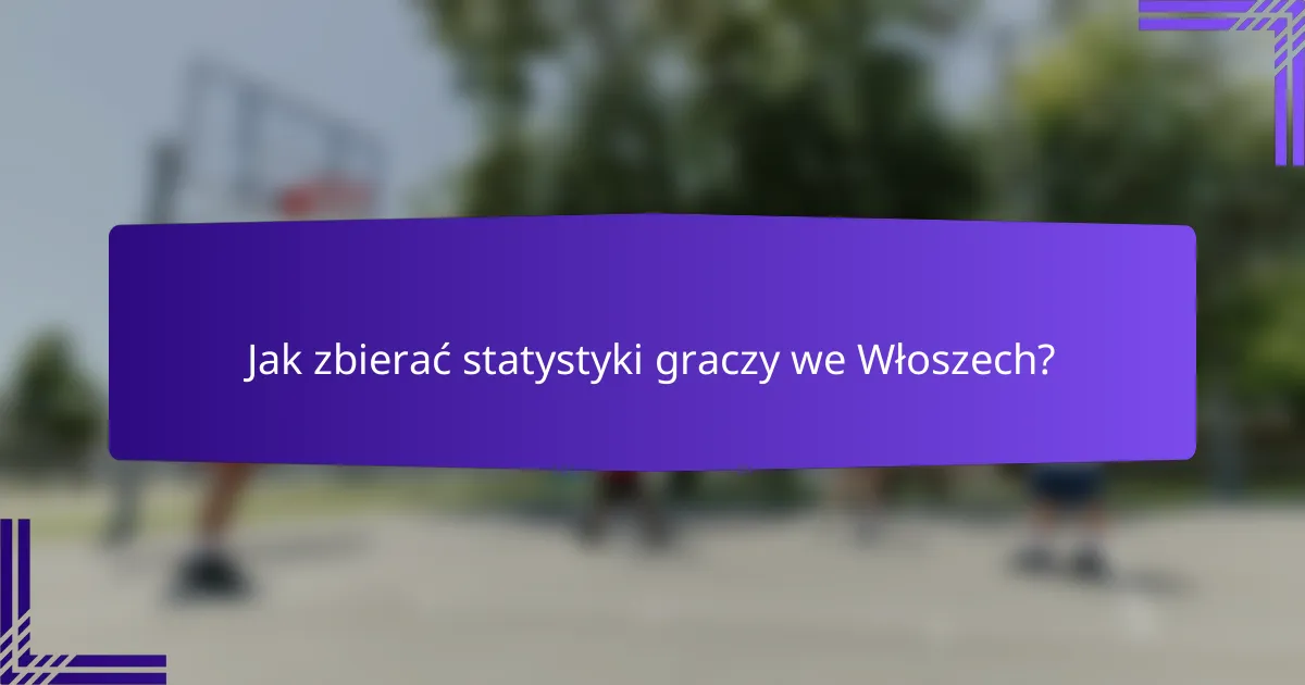 Jak zbierać statystyki graczy we Włoszech?
